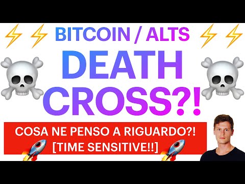 ☠️⚡️ COSA NE PENSO A RIGUARDO?!⚡️☠️ BITCOIN / ALTCOINS: DEATH CROSS IN FORMAZIONE?! [time sensitive]