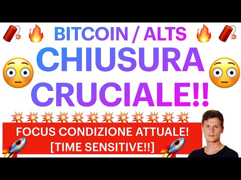 CHIUSURA CRUCIALE!! BITCOIN / ALTCOINS: IL PUNTO DELLA SITUAZIONE [time sensitive]