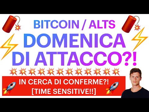 ⚡️?DOMENICA DI ATTACCO?! ?⚡️ BITCOIN / ALTCOINS: IN CERCA DI CONFERME [time sensitive!]