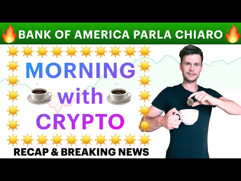 ☕️? BANK OF AMERICA: É  IL FUTURO ?☕️ MORNING with CRYPTO: BITCOIN / ALTCOINS // Recap [05/10/2021]