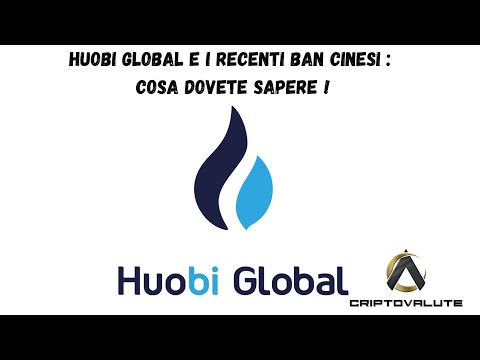 Huobi Global e i recenti BAN Cinesi: Cosa dovete sapere !