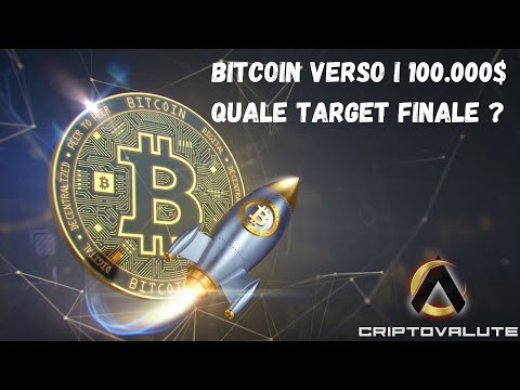 BITCOIN verso i 100.000$, quale TARGET finale ?