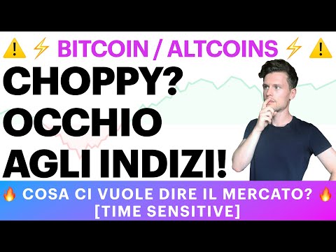 ⚠️⚡️ CHOPPY?! SOLO QUESTIONE DI TEMPO ⚡️⚠️ BITCOIN / ALTCOINS: ECCO GLI INDIZI [time sensitive]