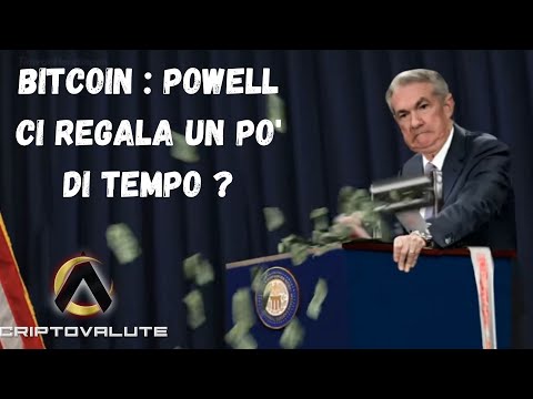 BITCOIN : Powell ci regala un po’ di tempo ?