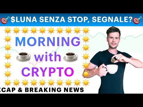 ☕️? $LUNA SENZA FRENI, PRIMO SEGNALE?! ?☕️ MORNING with CRYPTO: BITCOIN / ALTCOINS [22/12/2021]