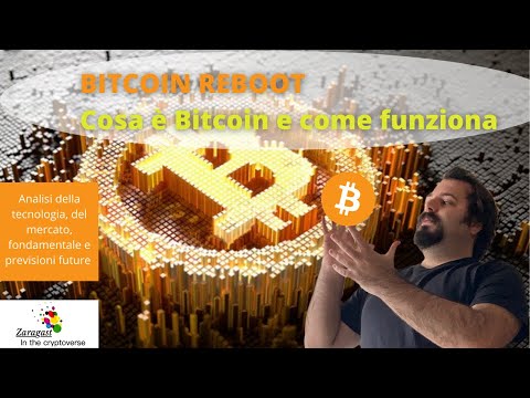 🟠 Bitcoin cos’è e come funziona | Reboot, video guida anche nell’analisi del Valore e di Mercato