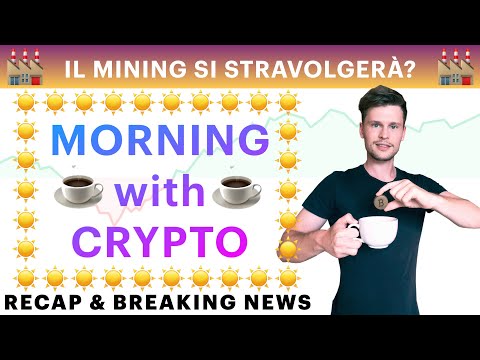 ☕️? IL MINING VERRÀ STRAVOLTO? ?☕️ MORNING with CRYPTO: BITCOIN / ALTCOINS [19/01/2022]