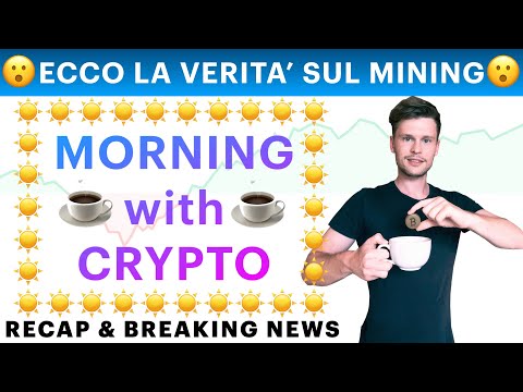 ☕️? ATTENZIONE: ECCO LA VERITA’ SUL MINING ?☕️ MORNING with CRYPTO: BITCOIN / ALTCOINS [18/05/22]