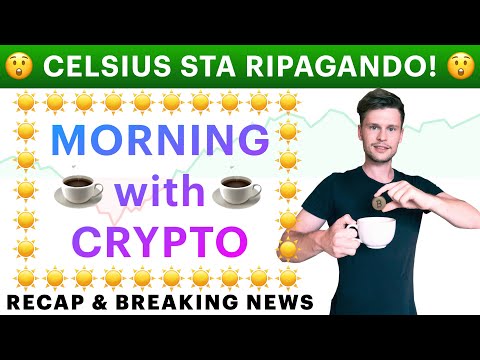 ☕️😲 SI SBLOCCA: CELSIUS STA RIPAGANDO!! 😲☕️ MORNING with CRYPTO: BITCOIN / ALTCOINS [06/07/22]