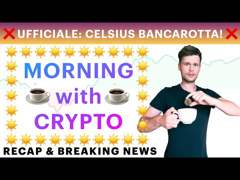 ☕️❌ E’ UFFICIALE: CELSIUS BANCAROTTA!! ❌☕️ MORNING with CRYPTO: BITCOIN / ALTCOINS [14/07/22]