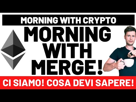 ☕️🤯 MORNING WITH MERGE: COSA SAPERE! 🤯☕️ MORNING with CRYPTO BITCOIN / ALTCOINS [15/09/22]