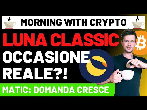 ☕️🧐 LUNA CLASSIC (LUNC): QUALE VERITA’?! 🧐☕️ MORNING with CRYPTO BITCOIN / ALTCOINS [05/09/2022]