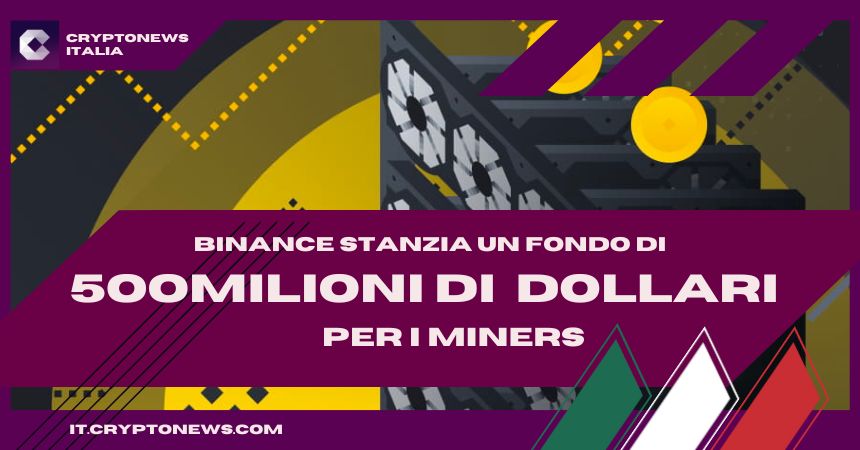 Miners in difficoltà, Binance stanzia 500 milioni di dollari per aiutare Bitcoin