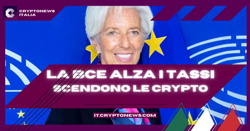 LA BCE alza i tassi e le crypto scendono