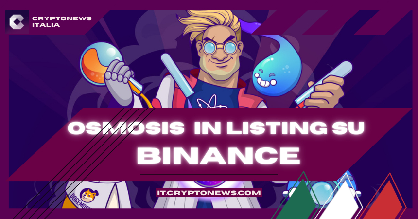 Osmosis (OSMO) in listing su Binance: non perdetevi il pump