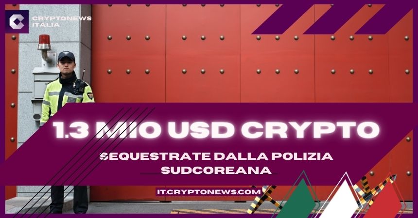 La polizia sudcoreana sequestra 1.3 Mio USD in criptovalute. Ma è solo la punta dell’iceberg