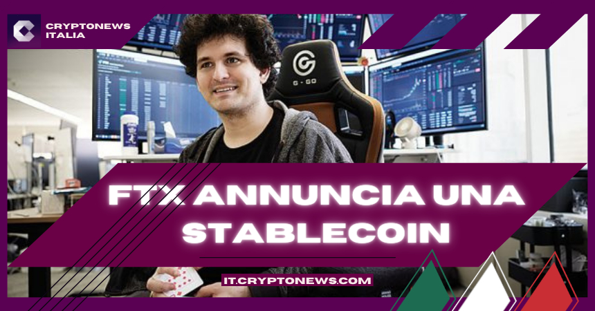 Sam Bankman-Fried di FTX Annuncia il Progetto di Creare una Stablecoin