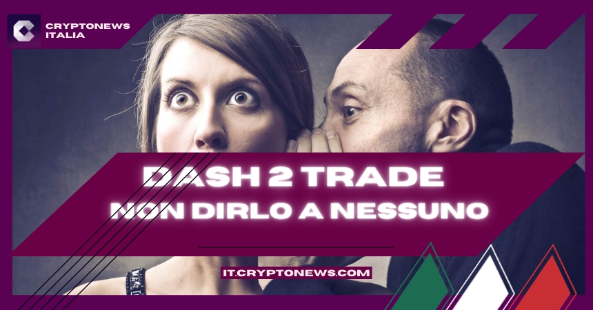 Dash 2 Trade: che cos’è? Come funziona? Dove e come acquistarla?