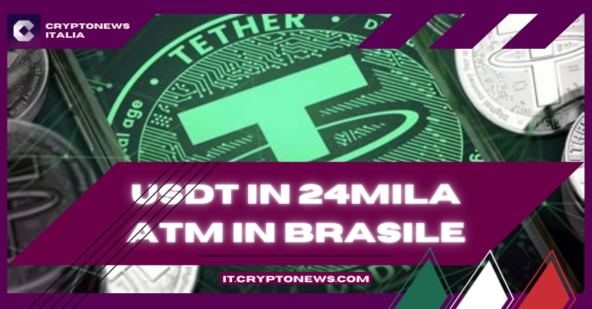 Tether USDT sarà Disponibile in Oltre 24.000 ATM in Brasile