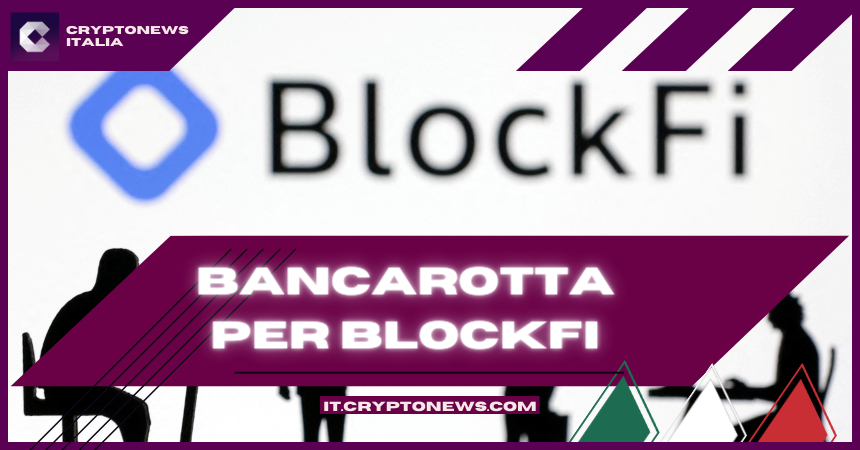 BlockFi dichiara bancarotta e richiede il Chapter 11. Continua l’effetto domino di FTX