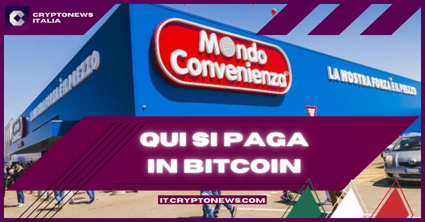 Crypto pagamenti in Italia – Mondo Convenienza accetta i Bitcoin