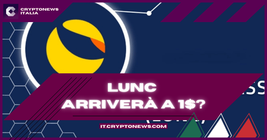 Previsione valore Terra Luna Classic – LUNC arriverà a 1$ col prossimo rialzo di mercato?