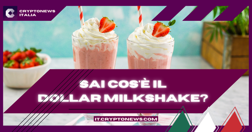 Dollar Milkshake: Perché i Tuoi Capitali Crypto Sono a Rischio Secondo Questa Teoria