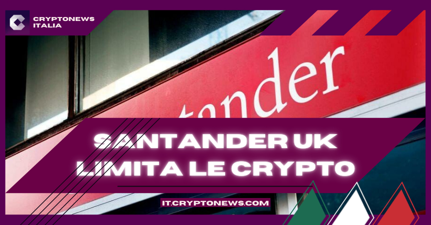 Santander Bank Limita Le Transazioni Verso gli Exchange Crypto – Ecco Perché