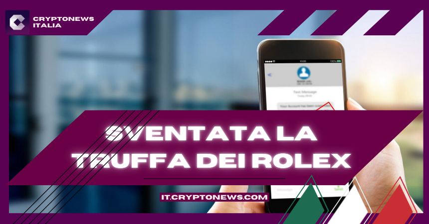 Condannati i Truffatori Crypto Che Attiravano Le Vittime Con La Promessa di ETH e Rolex Gratis