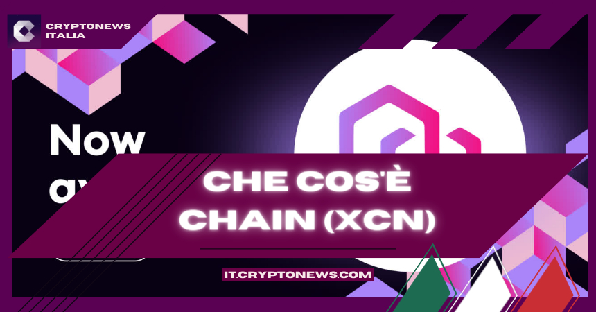 Che cos’è e come funziona Chain (XCN), il token che vola più di Dogecoin