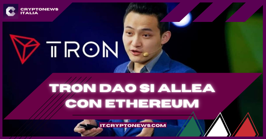 Tron DAO si unisce all’alleanza Enterprise Ethereum