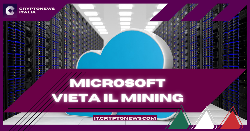 Perché Microsoft ha vietato il mining crypto sui servizi cloud?