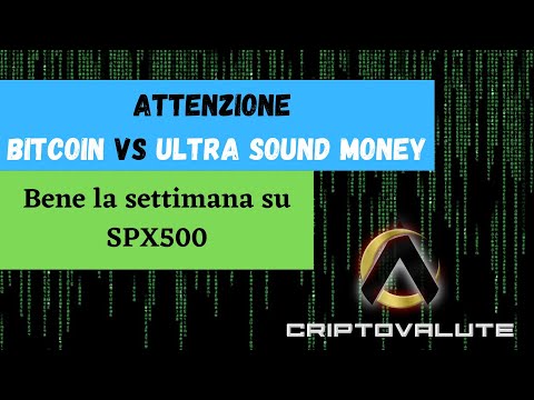ATTENZIONE:  BITCOIN Vs Ultra Sound Money