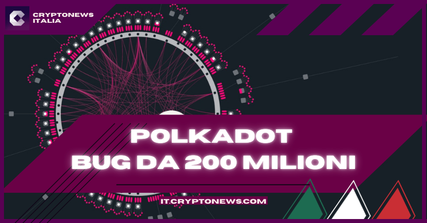Trova un bug sulla parachain di Polkadot e riceve 1 milione di dollari