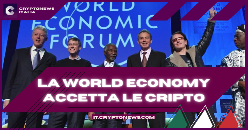 World Economic Forum: Blockchain e Criptovalute fanno ormai parte dell’economia moderna