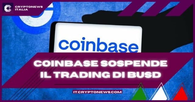 Guerra alla stablecoin Binance USD! Coinbase sospende il trading di BUSD
