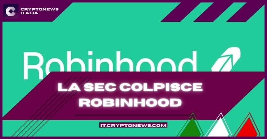 La SEC colpisce anche Robinhood! Quali crypto subiranno il delisting?