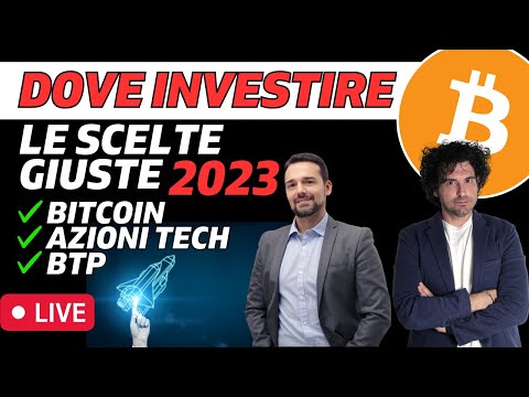 Su cosa INVESTIRE nel 2023 le SCELTE GIUSTE  Bitcoin Azioni tech BTP Italia