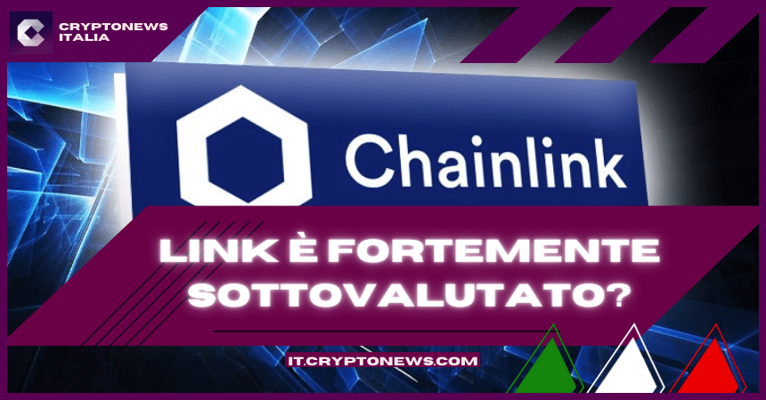 Chainlink (LINK) è ancora fortemente sottovalutato secondo questo rapporto!