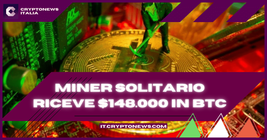 Un minatore solitario ‘molto fortunato’ risolve un blocco di Bitcoin e riceve 148.000 dollari
