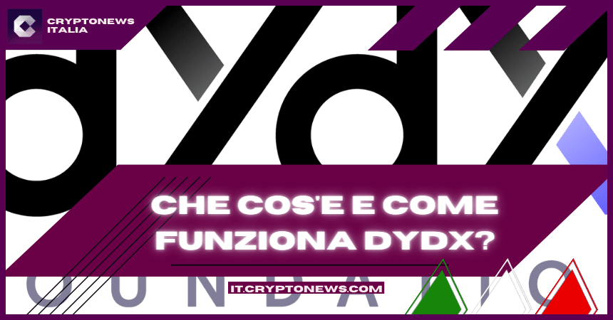 Che cos’è e come funziona dYdX crypto?