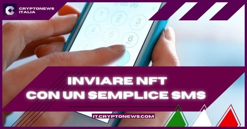 Grazie a questa nuova startup è possibile inviare NFT con un semplice sms!