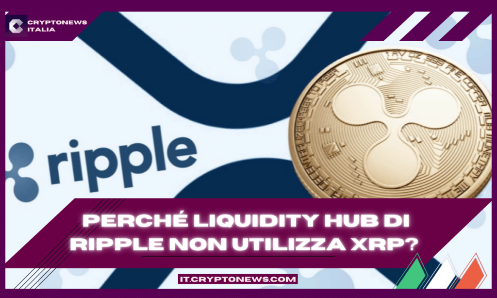 Il legale di Ripple ha spiegato perché XRP non viene utilizzato nell’Hub di liquidità