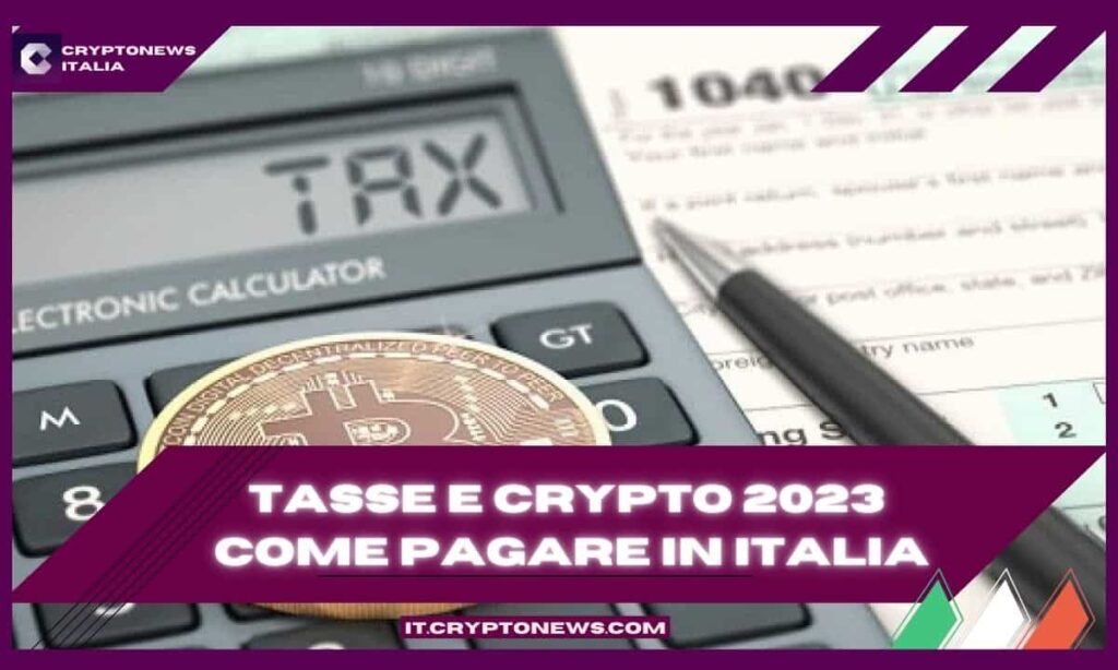 Tasse Crypto 2023: la dichiarazione dei redditi in Italia si avvicina – La guida breve!