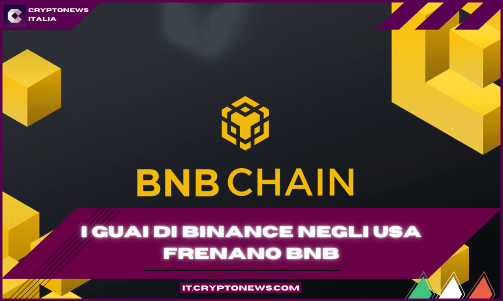 Il prezzo di BNB penalizzato dalle difficoltà di Binance negli USA