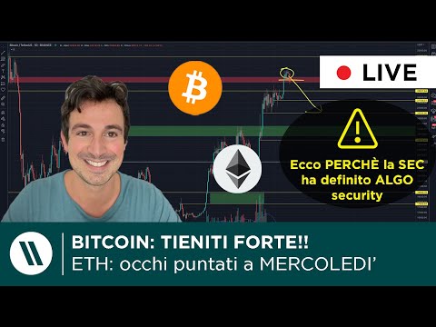 BITCOIN, ETHEREUM: TIENITI FORTE (attento a MERCOLEDI!!)  SEC: ALGORAND è SECURITY. Ecco PERCHÈ!