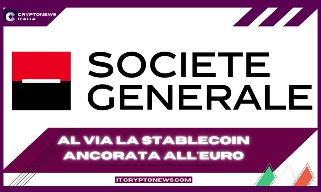 Societe Generale ha creato una stablecoin ancorata all’euro su Ethereum