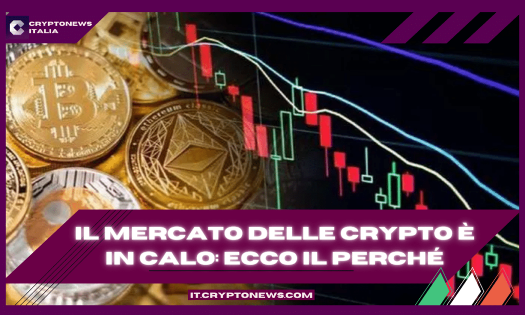 Perché il mercato delle criptovalute oggi è in calo?