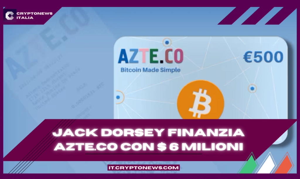 Jack Dorsey investe 6 milioni di dollari nel servizio voucher Bitcoin di Azteco