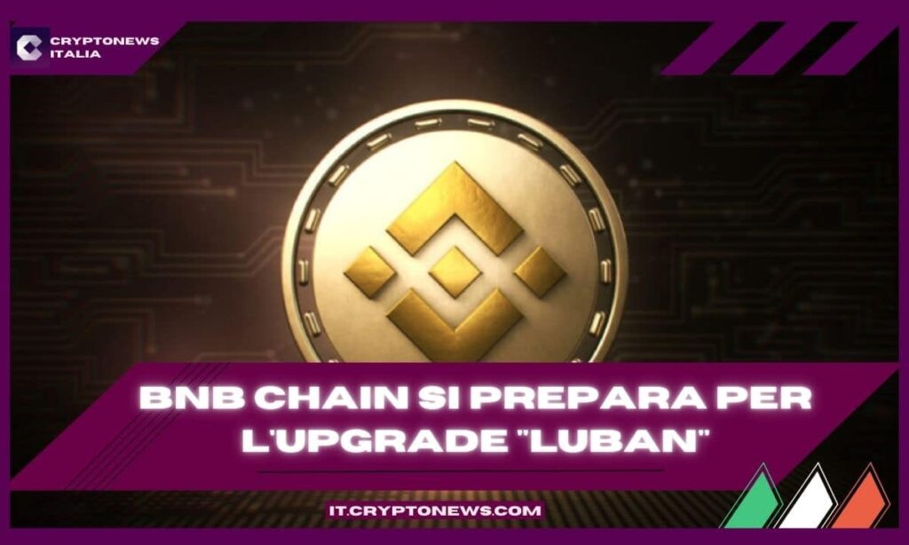 BNB Chain pronta per l’aggiornamento “Luban” di giugno!